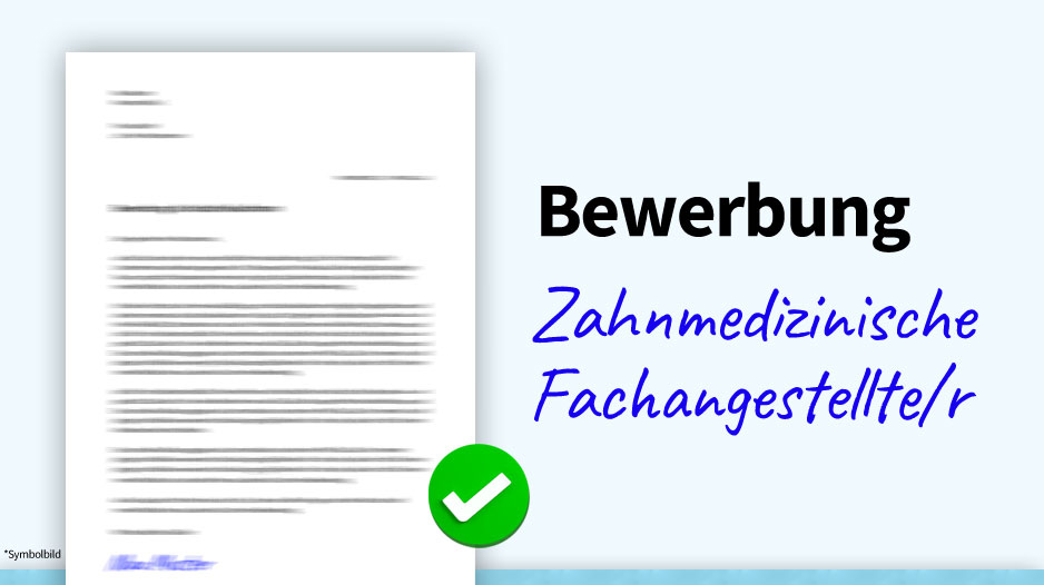 Bewerbung Zahnarzthelferin / Zahnmed. Fachangestellte, Muster, Beispiel, Vorlage